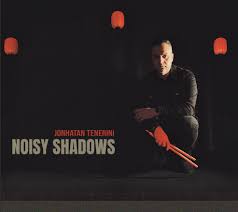 TENERINI JONHATAN - Noisy Shadows (CD Digipack)